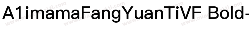 A1imamaFangYuanTiVF Bold字体转换